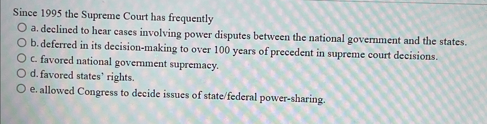 Solved Since 1995 ﻿the Supreme Court Has Frequentlya. | Chegg.com