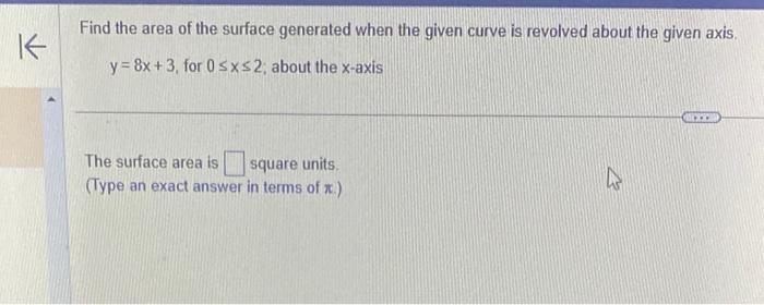 Find the area of the surface generated when the given curve is revolved about the given axis.
\[
y=8 x+3 \text {, for } 0 \le