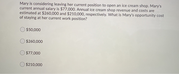 Solved Mary Is Considering Leaving Her Current Position To Chegg