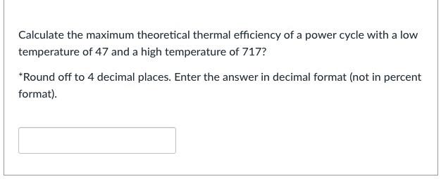 Solved Calculate The Maximum Theoretical Thermal Efficiency