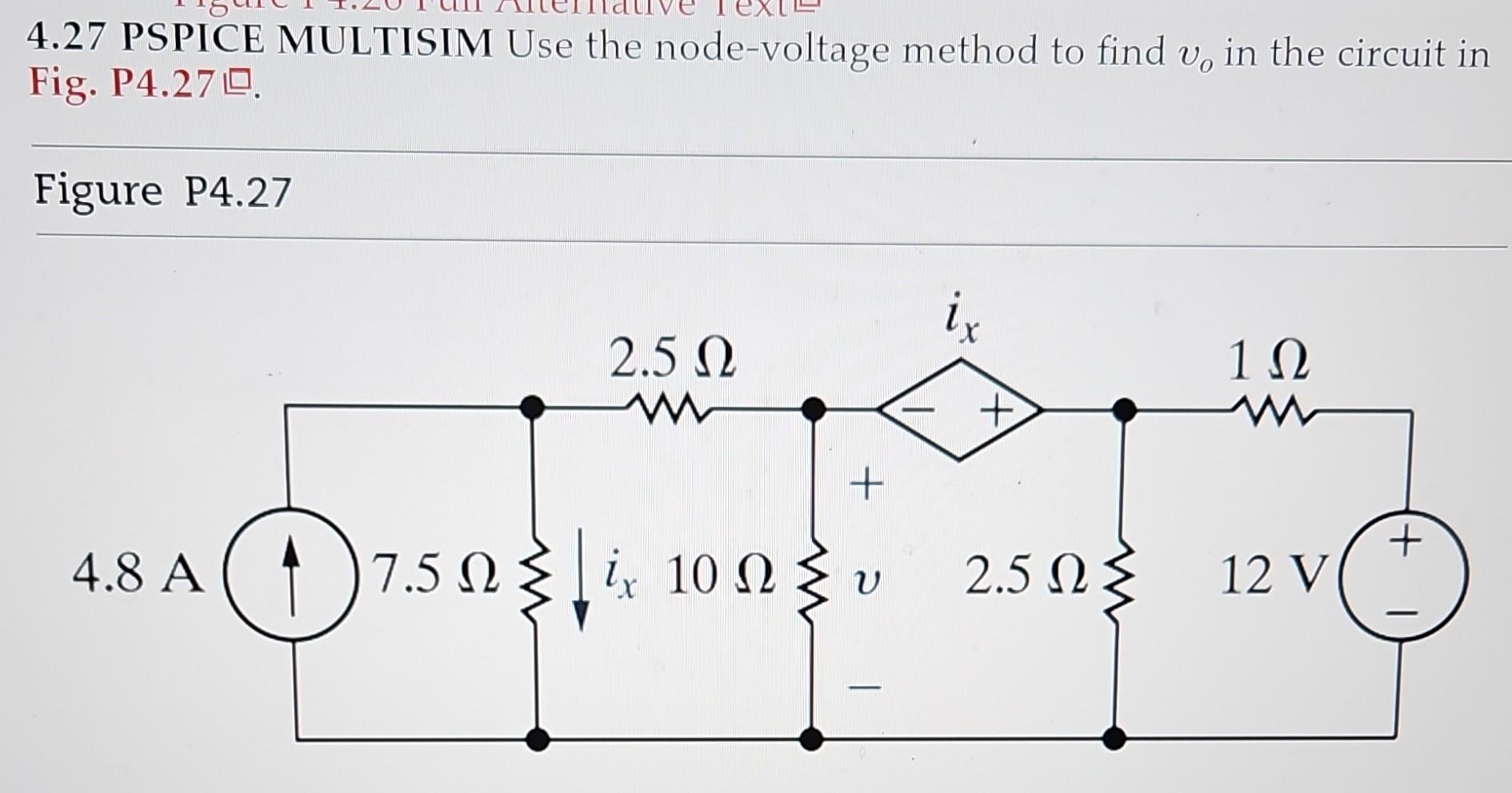 Solved 4.27 PSPICE MULTISIM Use The Node-voltage Method To | Chegg.com