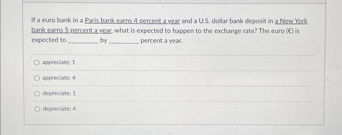 Solved If a euro bank in a Paris bank earns 4 percent a year | Chegg.com