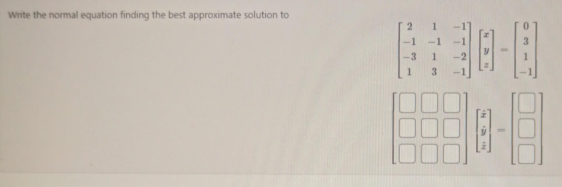 Solved Write the normal equation finding the best | Chegg.com