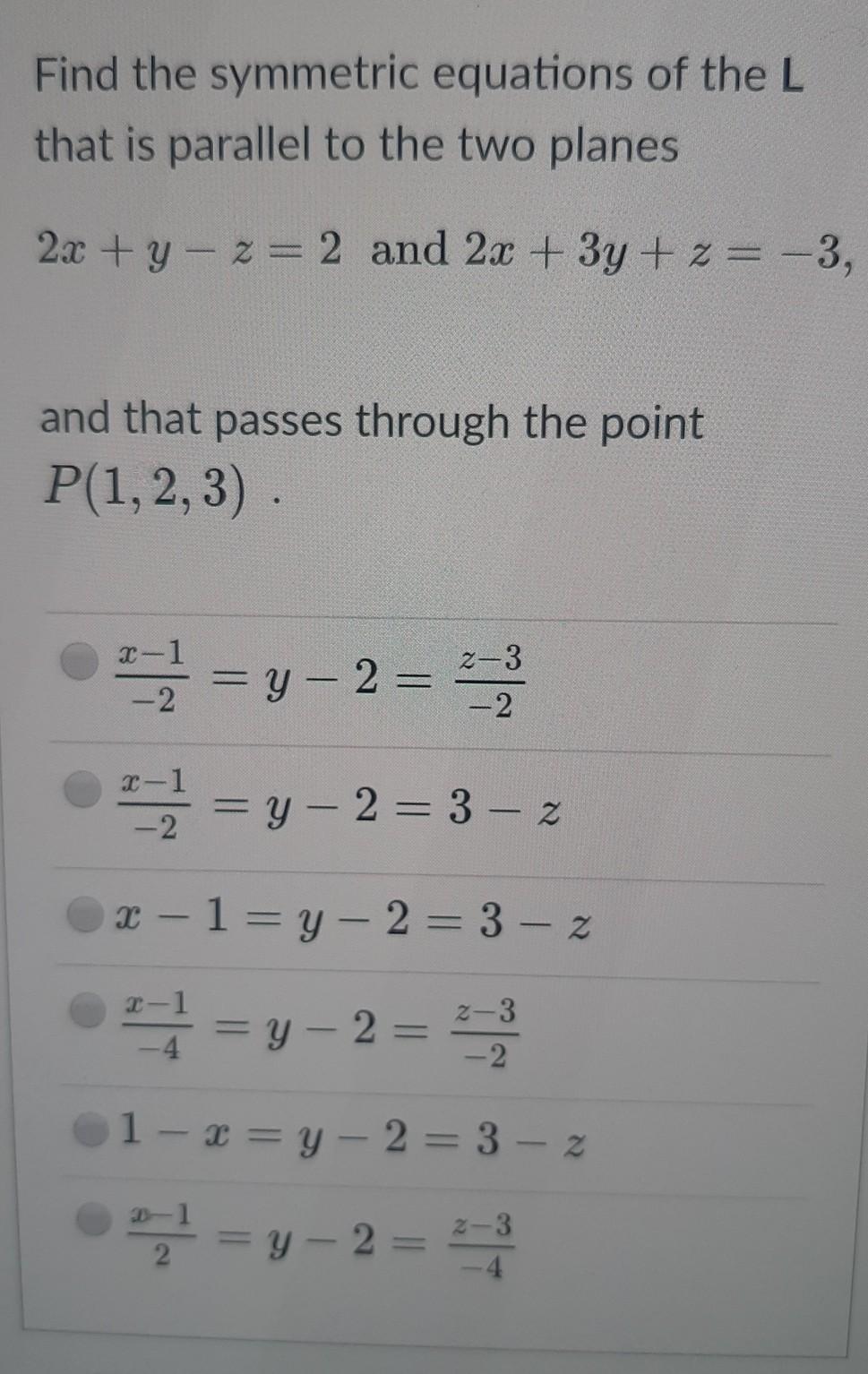 Solved Find The Symmetric Equations Of The L That Is Chegg Com