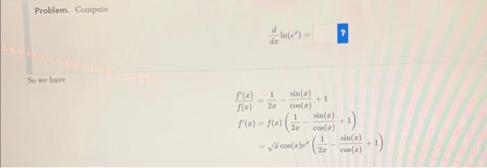 Solved Problem. Let f(x)=√rcos(r) e². Compute Now, let's see | Chegg.com
