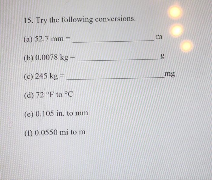 Solved 15. Try the following conversions. (a) 52.7 mm =