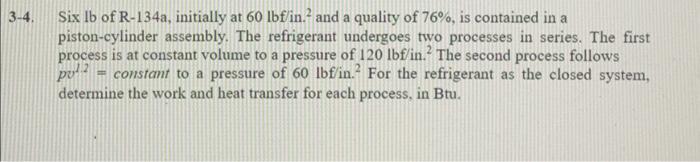 Six lb of R-134a, initially at 60lbf/in2 and a | Chegg.com