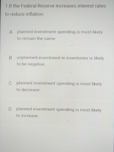 Solved 1.If the Federal Reserve increases interest rates to | Chegg.com