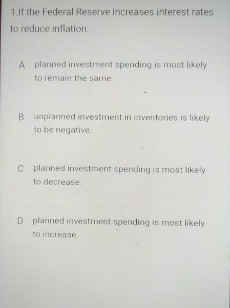 Solved 1.If The Federal Reserve Increases Interest Rates To | Chegg.com