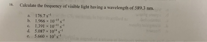 Solved 16. Calculate the frequency of visible light having a | Chegg.com