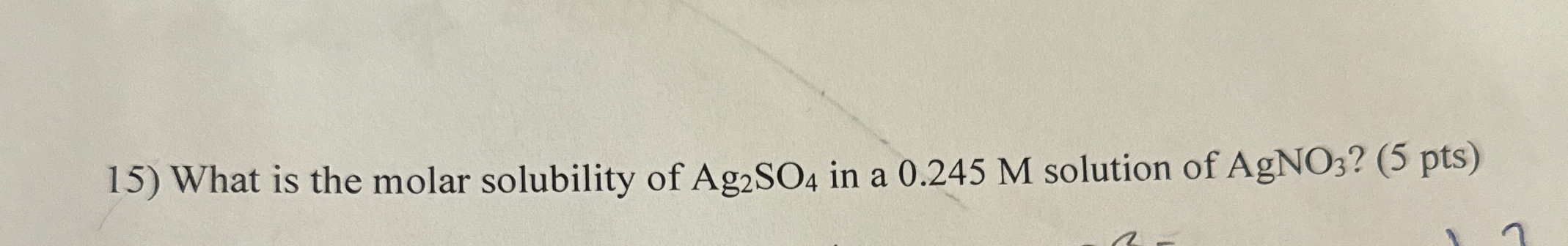 Solved What is the molar solubility of Ag2SO4 ﻿in a 0.245M | Chegg.com