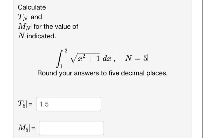 Solved Calculate TN∣ and MN∣ for the value of N indicated. | Chegg.com