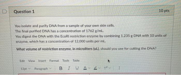 Solved Question 1 10 pts You isolate and purify DNA from a | Chegg.com