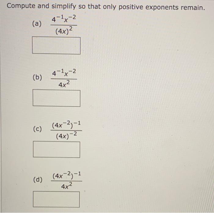 Solved Compute and simplify so that only positive exponents | Chegg.com