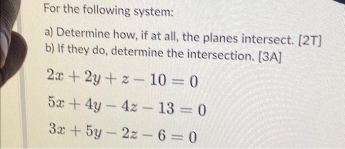 Solved For The Following System: A) Determine How, If At 