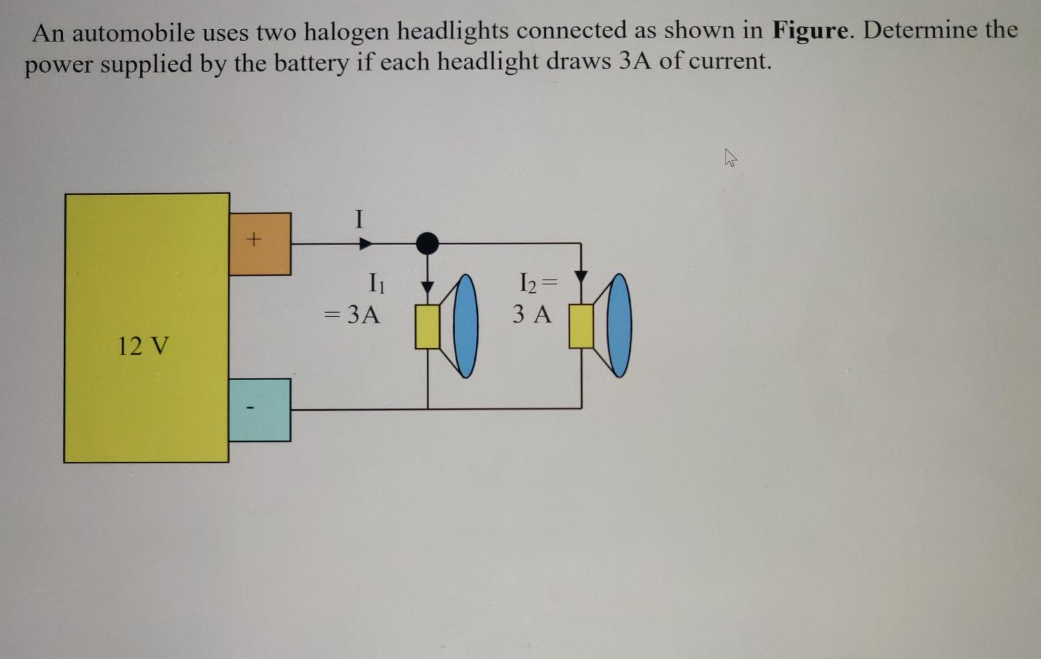 Solved An automobile uses two halogen headlights connected