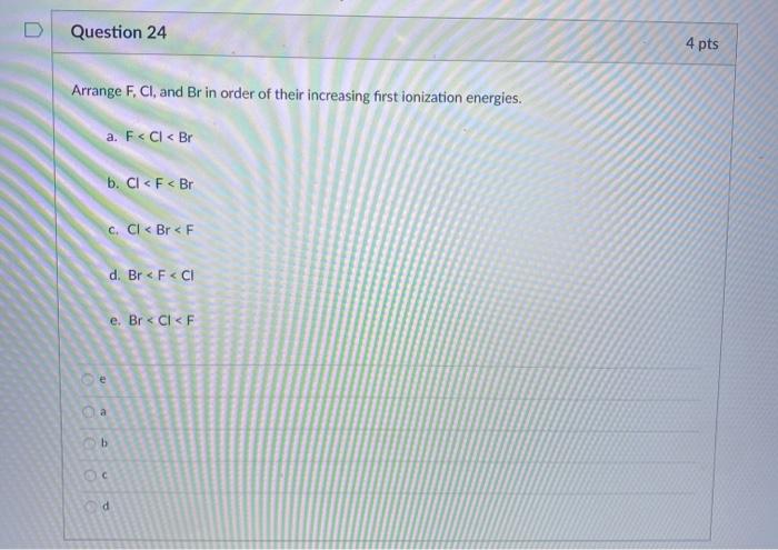 Solved Question 23 4 Pts Rank The Following Atoms In Order | Chegg.com