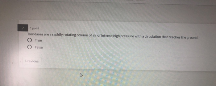 Solved 7 1 point Torndaoes are a rapidly rotating column of | Chegg.com