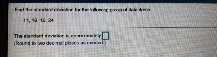 Solved Find the standard deviation for the following group | Chegg.com