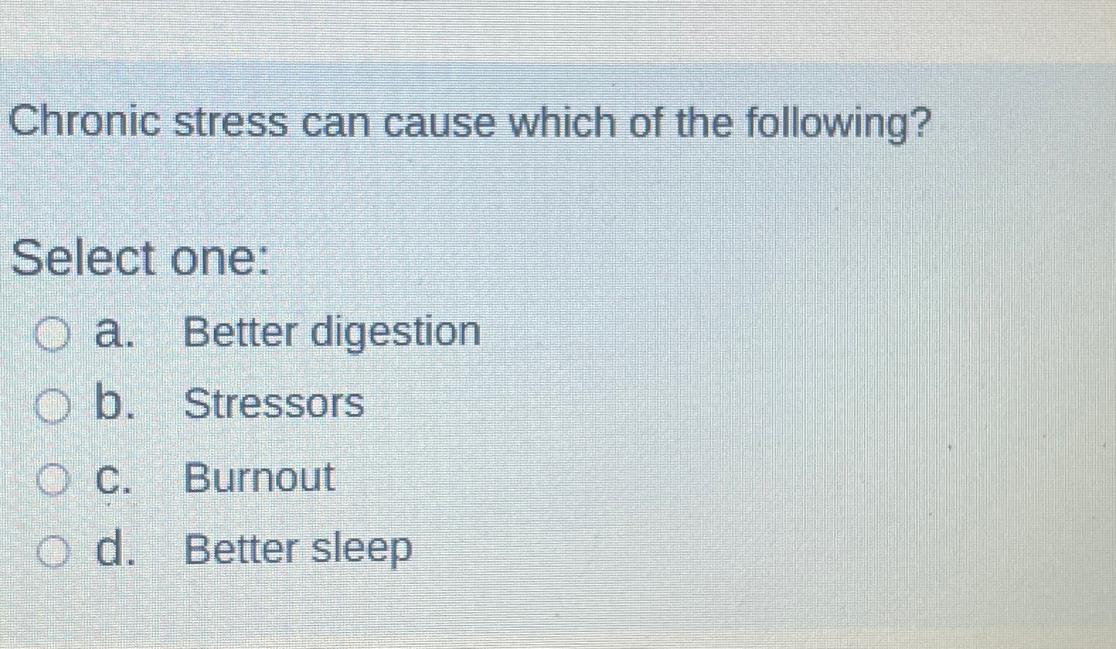 Solved Chronic stress can cause which of the | Chegg.com