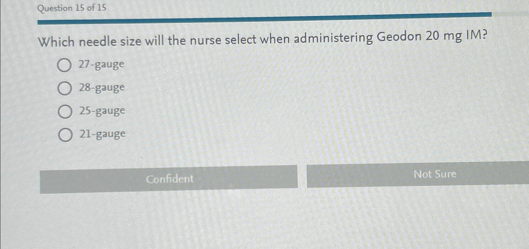 Solved Question 15 ﻿of 15Which needle size will the nurse | Chegg.com