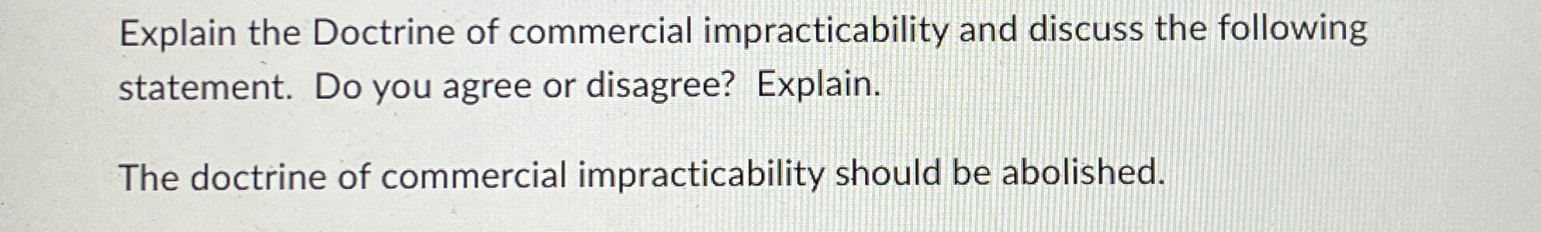 Solved by an EXPERT Explain the Doctrine of commercial impracticability ...