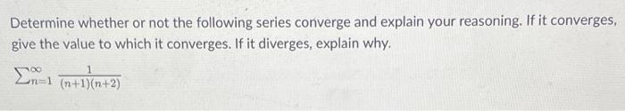 Solved Determine whether or not the following series | Chegg.com