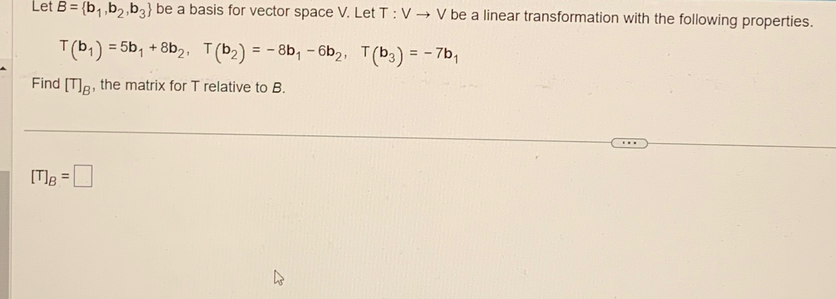 Solved Let B={b1,b2,b3} ﻿be A Basis For Vector Space V. ﻿Let | Chegg.com