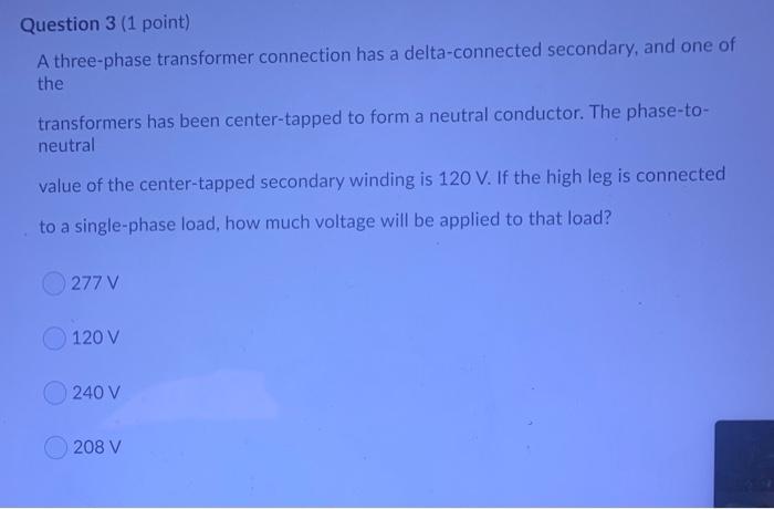 Solved Question 3 (1 Point) A Three-phase Transformer | Chegg.com