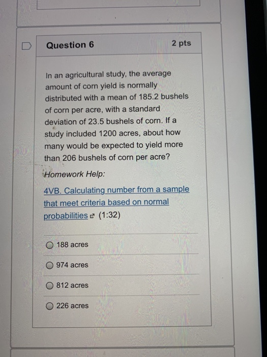Solved Question 6 2 pts In an agricultural study, the | Chegg.com