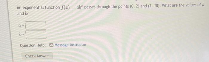 Solved An exponential function f(x)=abx passes through the | Chegg.com
