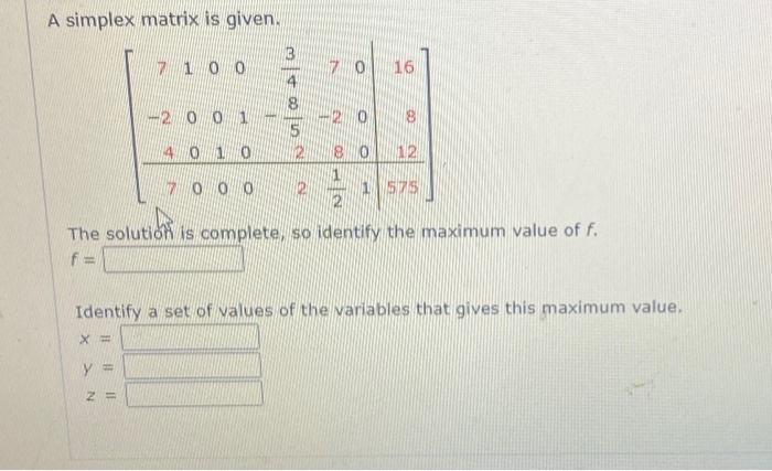 Solved A simplex matrix is given. 3 7 0 0 70 16 4 2 0 0 1 20 | Chegg.com