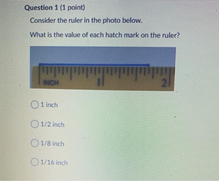 Solved Question 1 (1 point) Consider the ruler in the photo | Chegg.com