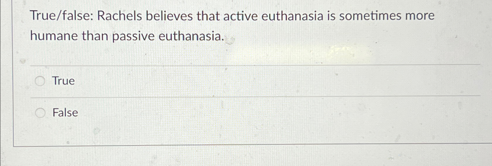 Solved True/false: Rachels believes that active euthanasia | Chegg.com