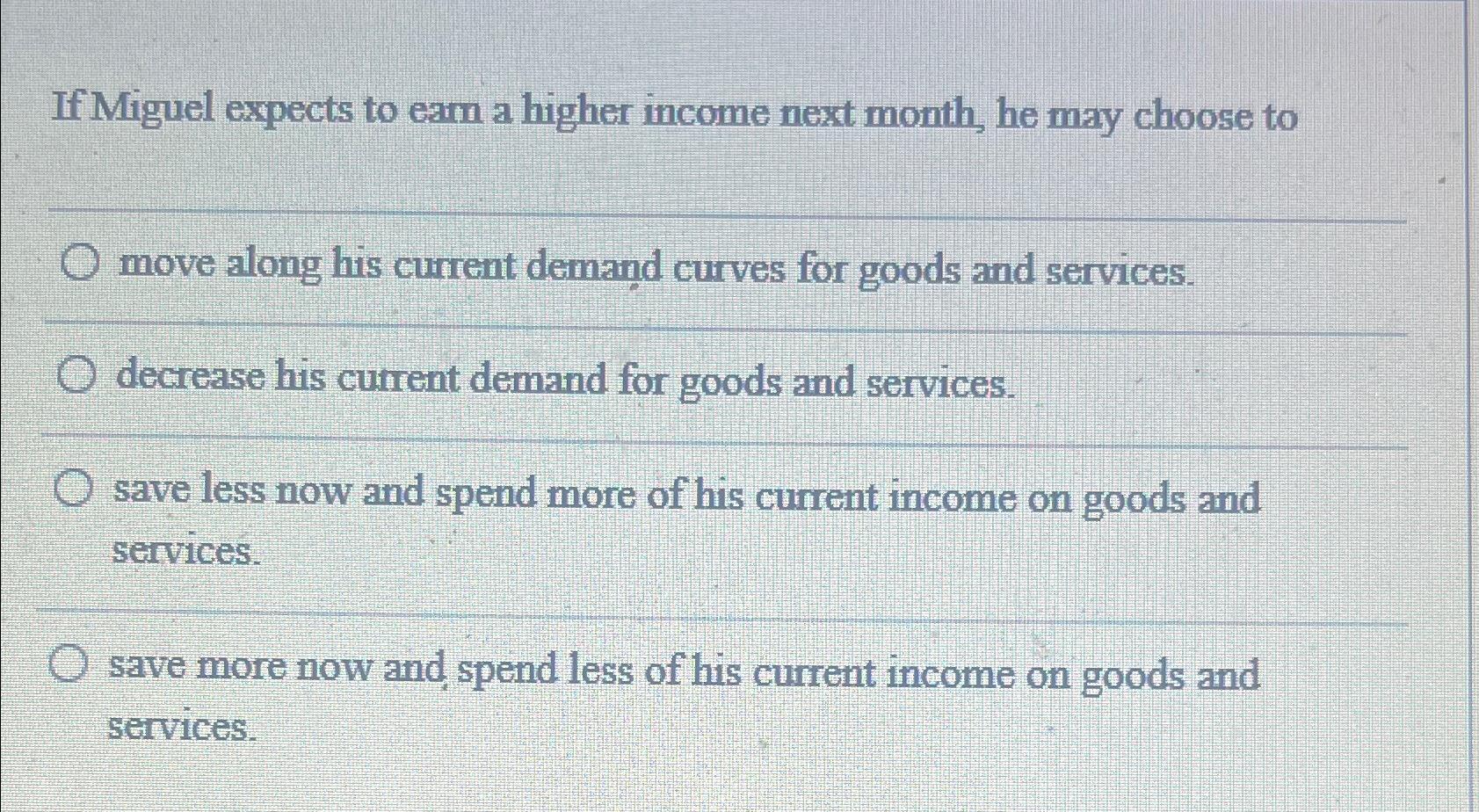 Solved If Miguel expects to eam a higher income next month, | Chegg.com