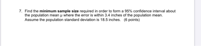 Solved 7. Find the minimum sample size required in order to | Chegg.com