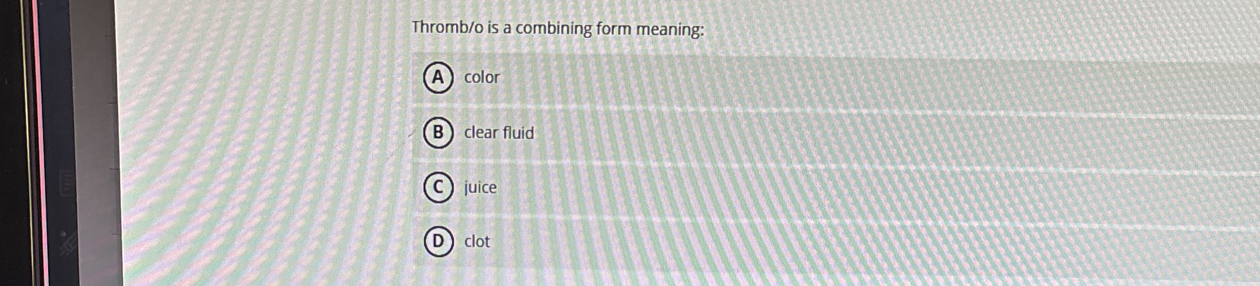Solved Thromb/o is a combining form meaning ﻿color ﻿clear