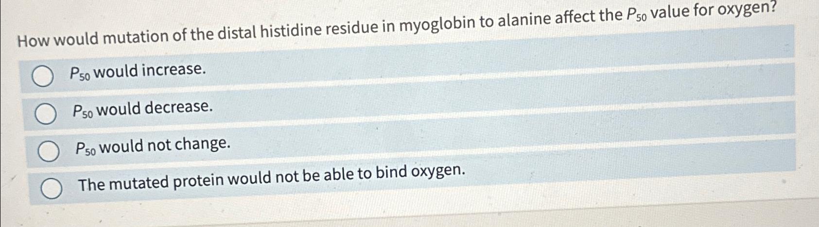 Solved How would mutation of the distal histidine residue in | Chegg.com