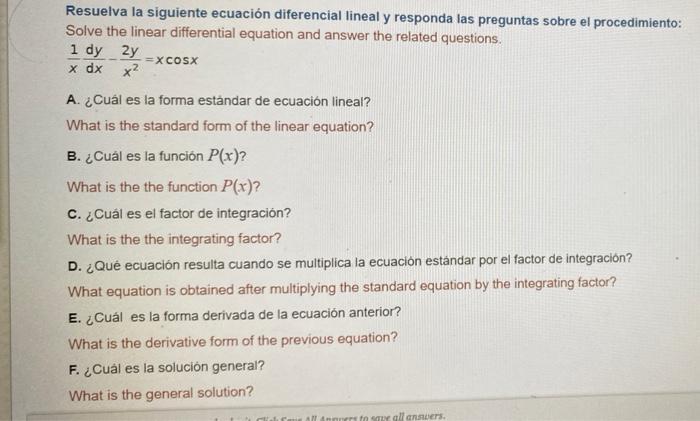 Resuelva la siguiente ecuación diferencial lineal y responda las preguntas sobre el procedimiento: Solve the linear different