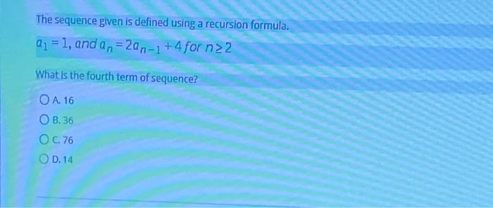 Solved The Sequence Given Is Defined Using A Recursion | Chegg.com