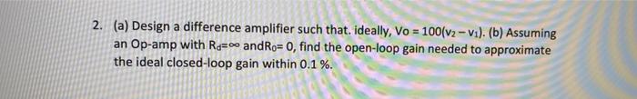 Solved (a) Design a difference amplifier such that. ideally, | Chegg.com