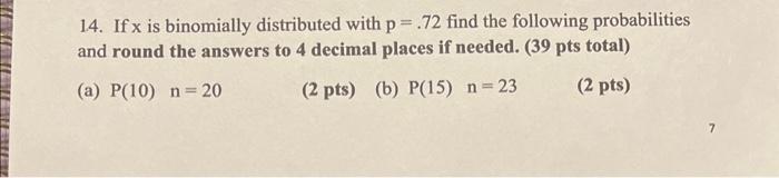 Solved 14. If x is binomially distributed with p=.72 find | Chegg.com