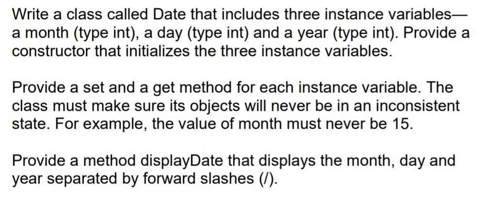 Solved Write a class called Date that includes three | Chegg.com