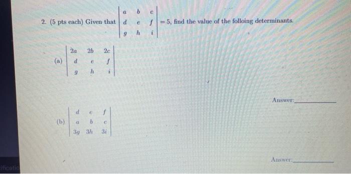 Solved 2. (5 pts each) Given that ∣∣adgbehcfi∣∣=5, find the | Chegg.com