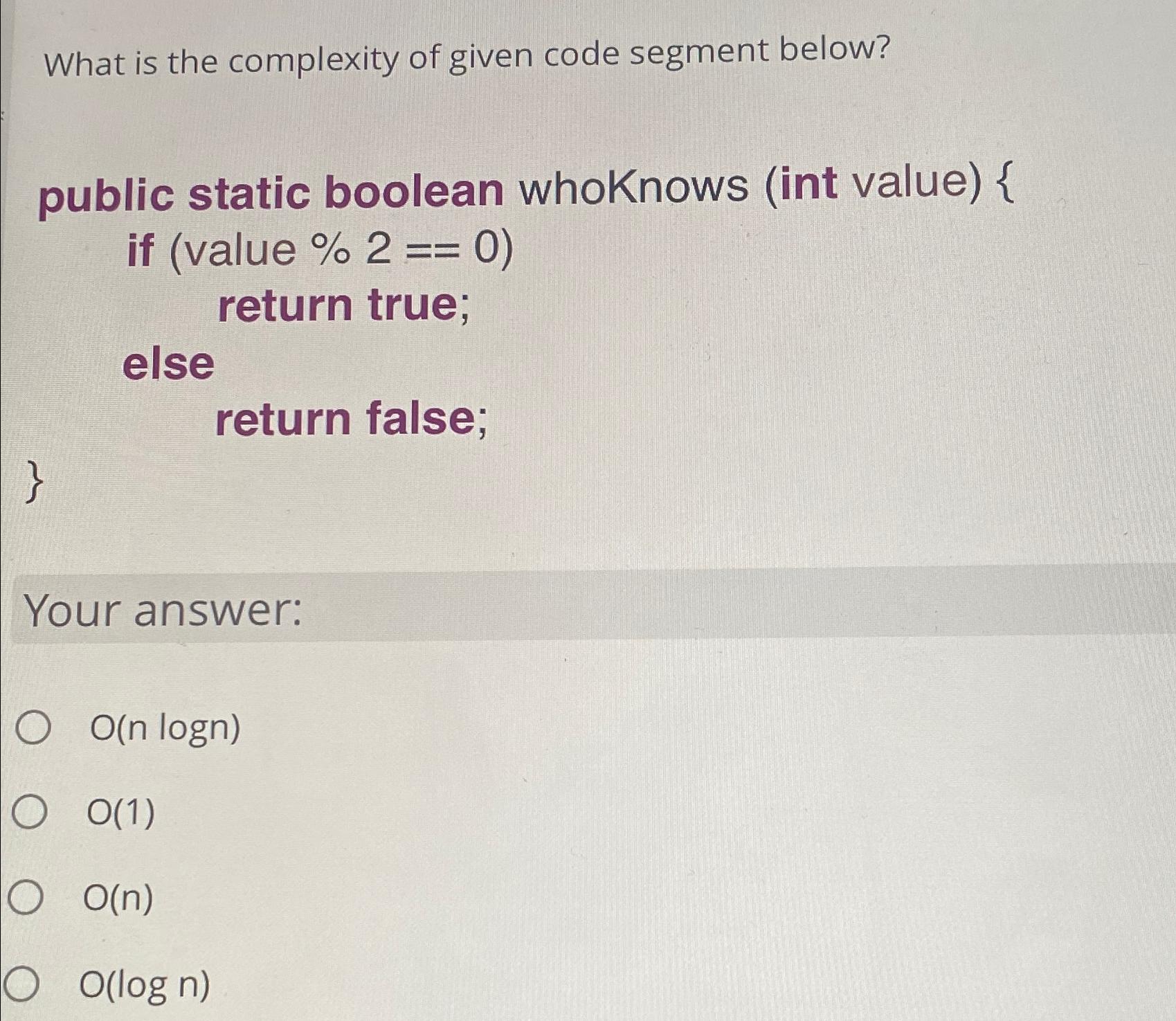 Solved What is the complexity of given code segment | Chegg.com