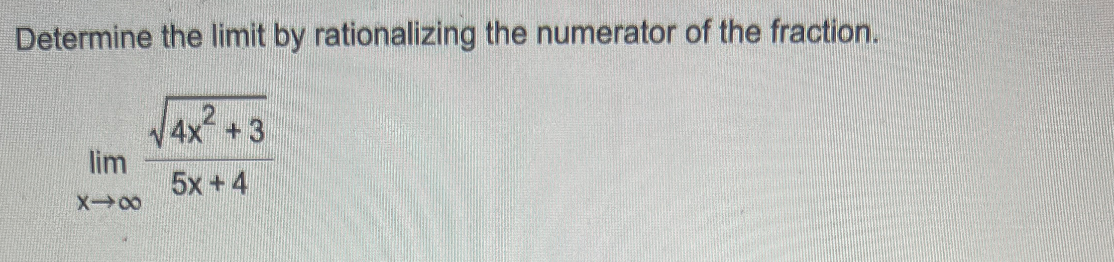 Solved Determine the limit by rationalizing the numerator of | Chegg.com