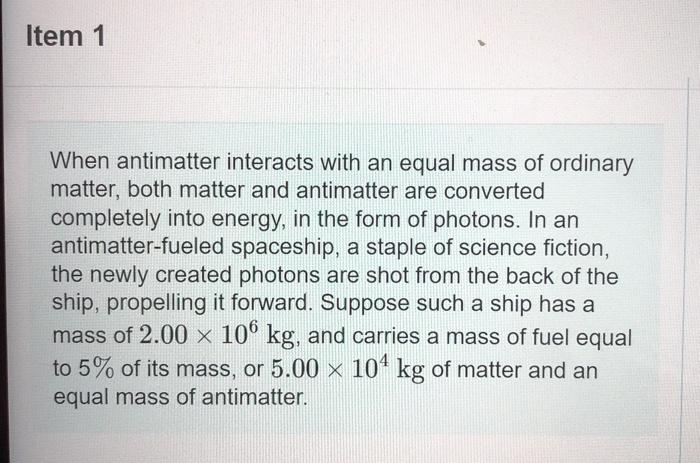 Solved Item 1 When Antimatter Interacts With An Equal Mass | Chegg.com