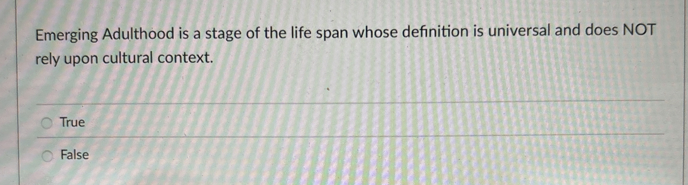 Solved Emerging Adulthood is a stage of the life span whose