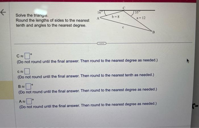 Solved Solve the triangie. Round the lengths of sides to the | Chegg.com