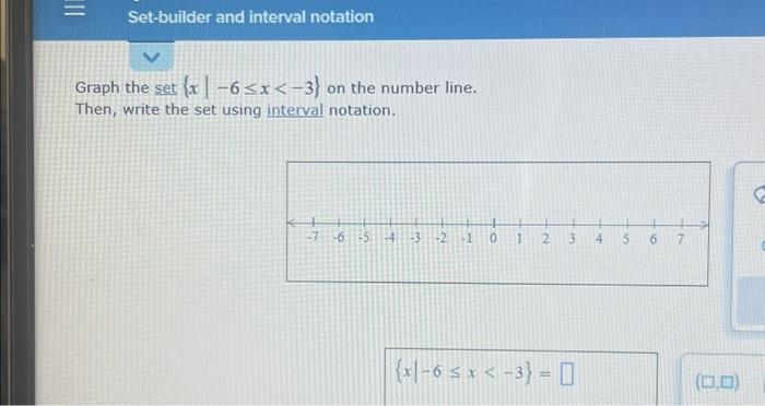 Solved ||| Set-builder and interval notation Graph the set | Chegg.com
